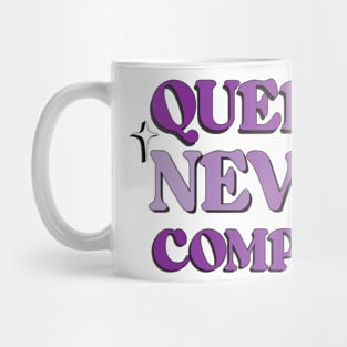 Queens Never Compete Mug